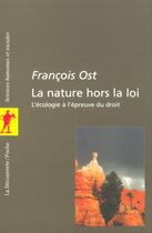 Couverture du livre « La nature hors la loi » de François Ost aux éditions La Decouverte