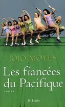 Couverture du livre « Les fiancées du Pacifique » de Jojo Moyes aux éditions Lattes