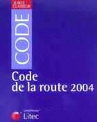 Couverture du livre « Code de la route 2004 » de Jean-Claude Roumilhac aux éditions Lexisnexis