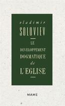 Couverture du livre « Le developpement dogmatique de l'eglise » de Vladimir Soloviev aux éditions Mame