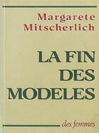 Couverture du livre « La fin des modèles » de Margarete Mitscherlich aux éditions Des Femmes