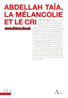 Couverture du livre « Abdellah Taïa ; la mélancolie et le cri » de Jean-Pierre Boule aux éditions Pu De Lyon