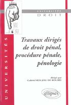 Couverture du livre « Travaux diriges de droit penal, procedure penale, penologie » de Roujou/Fernandez aux éditions Ellipses