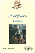 Couverture du livre « Rousseau, les confessions » de Jacques Domenech aux éditions Ellipses