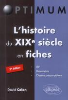 Couverture du livre « Histoire du XIXe siècle fiches (3e édition) » de Colon aux éditions Ellipses