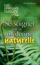 Couverture du livre « Se soigner par la medecine naturelle » de  aux éditions Grancher