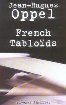 Couverture du livre « French tabloids » de Jean-Hugues Oppel aux éditions Rivages