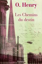 Couverture du livre « Les chemins du destin » de O. Henry aux éditions Éditions Rivages