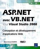 Couverture du livre « Asp.net avec VB.net sous Visual Studio 2008 ; conception et développement d'applications web » de Brice-Arnaud Guerin aux éditions Eni