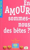 Couverture du livre « En amour sommes-nous des bêtes ? » de Michel Serres aux éditions Le Pommier