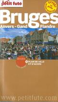 Couverture du livre « GUIDE PETIT FUTE ; CITY GUIDE ; Bruges, Anvers, Gand, Flandre (édition 2013-2014) » de  aux éditions Le Petit Fute