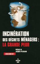 Couverture du livre « Incineration des dechets menagers la grande peur » de Brousse/Collectif aux éditions Cherche Midi