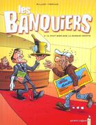 Couverture du livre « Les banquiers t.2 ; il faut bien que la banque croûte » de Perche et Eric Miller aux éditions Vents D'ouest