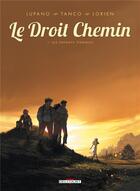 Couverture du livre « Le droit chemin Tome 1 ; les enfants terribles » de Wilfrid Lupano et Tanco et Lorien aux éditions Delcourt