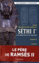 Couverture du livre « Sethi Ier et le debut de la XIXe dynastie » de Julie Masquelier-Loorius aux éditions Pygmalion