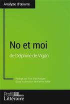Couverture du livre « No et moi de delphine de vigan (analyse approfondie) - approfondissez votre lecture des romans class » de Van Roeyen aux éditions Profil Litteraire