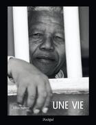 Couverture du livre « Nelson Mandela, une vie » de Adrian Hadland aux éditions Archipel