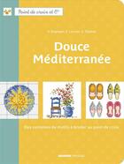 Couverture du livre « Douce Méditerranée » de Enginger et Teytaud et Lacroix aux éditions Mango