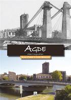 Couverture du livre « Agde d'hier à aujourd'hui » de Alain Carles et Louis Bentajou aux éditions Editions Sutton