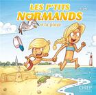 Couverture du livre « Les p'tits normands à la plage » de Aurelie Derreumaux et Laurent Granier et Jose Mauduit aux éditions Orep