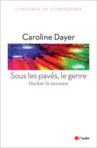 Couverture du livre « Sous les paves, le genre ; 