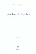 Couverture du livre « Les trois medecins » de Martin Winckler aux éditions P.o.l