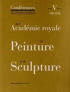 Couverture du livre « Les conférences de l'Académie royale de peinture et de sculpture t.5 ; volume 1 » de  aux éditions Ensba