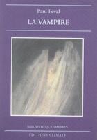 Couverture du livre « La Vampire » de Paul Feval aux éditions Climats