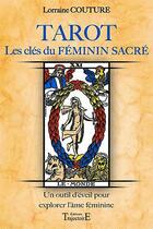 Couverture du livre « Tarot ; les clés du féminin sacré » de Lorraine Couture aux éditions Trajectoire
