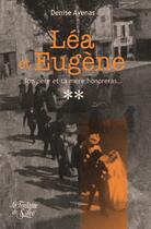 Couverture du livre « Léa et Eugène t.2 ; ton père et ta mère honoreras... » de Denise Avenas aux éditions La Fontaine De Siloe