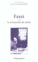 Couverture du livre « Faust ou la melancolie du savoir » de Jean-Yves Masson aux éditions Desjonqueres