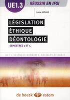 Couverture du livre « Législation, éthique, déontologie ; UE 1.3 » de Karine Brehaux aux éditions Estem