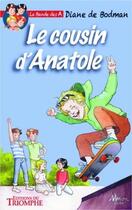 Couverture du livre « Le cousin d'Anatole » de Diane De Bodman et Marion aux éditions Triomphe