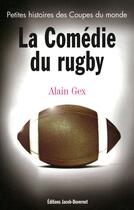 Couverture du livre « La comédie du rugby » de Alain Gex aux éditions Jacob-duvernet