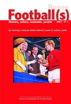 Couverture du livre « Football(s). histoire, culture, economie, societe 2023 - n 2. le foot ball anglais entre people's ga » de Paul Dietschy aux éditions Pu De Franche Comte