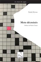 Couverture du livre « Mots décroisés » de Patrick Devaux aux éditions Editions Du Cygne