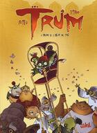 Couverture du livre « Trum t.1 ; trum et l'oeuf de taï » de Tiho et Rieu aux éditions Soleil