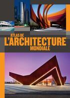 Couverture du livre « Atlas de l'architecture mondiale » de  aux éditions Citadelles & Mazenod