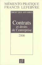 Couverture du livre « Contrats et droits de l'entreprise 2006 » de  aux éditions Lefebvre