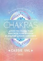 Couverture du livre « Le guide énergetique des chakras : activez vos chakras pour renforcer votre intuition » de Cassie Uhl aux éditions Medicis