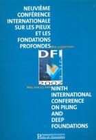 Couverture du livre « Neuvieme conference internationale sur les pieux et les fondations profondes - nice, 3-5 juin 2002 » de  aux éditions Presses Ecole Nationale Ponts Chaussees