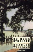 Couverture du livre « Go home, stranger » de Charles Williams aux éditions Rivages