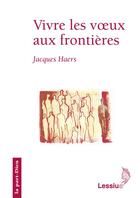 Couverture du livre « Vivre les voeux aux frontières » de Jacques Haers aux éditions Lessius