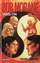 Couverture du livre « Bob Morane ; yang = yin » de Vernes Henri aux éditions Ananke