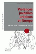 Couverture du livre « Violences juvniles urbaines en Europe » de De Weirt X. Rousseau aux éditions Pu De Louvain