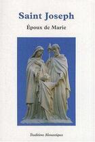Couverture du livre « Saint Joseph, époux de Marie » de Traditions Monastiqu aux éditions Traditions Monastiques