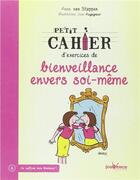 Couverture du livre « Petit cahier d'exercices ; de bienveillance envers soi-même » de Anne Van Stappen et Jean Augagneur aux éditions Jouvence