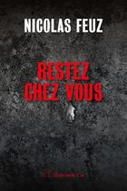 Couverture du livre « Restez chez vous » de Nicolas Feuz aux éditions Slatkine Et Cie