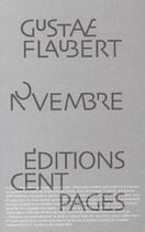 Couverture du livre « Novembre » de Gustave Flaubert aux éditions Cent Pages