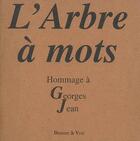Couverture du livre « L'Arbre A Mots » de Georges Jean aux éditions Donner A Voir